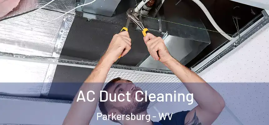  AC Duct Cleaning Parkersburg - WV