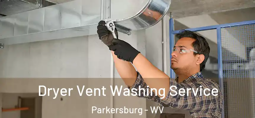  Dryer Vent Washing Service Parkersburg - WV